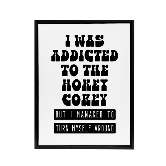 Addicted To The Hokey Cokey Funny Word Play Black Framed Canvas Art Print