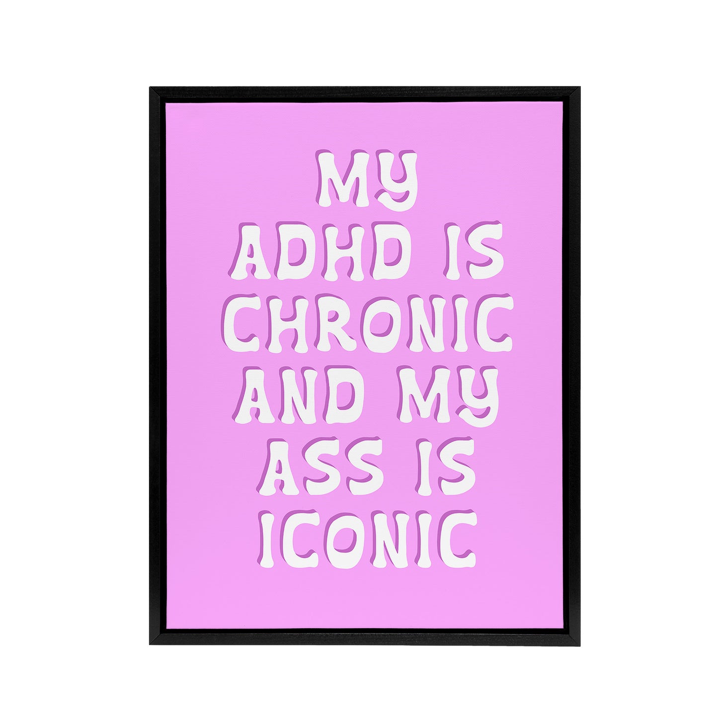 ADHD Chronic Ass Iconic Pink Funny Cheeky Black Framed Canvas Art Print