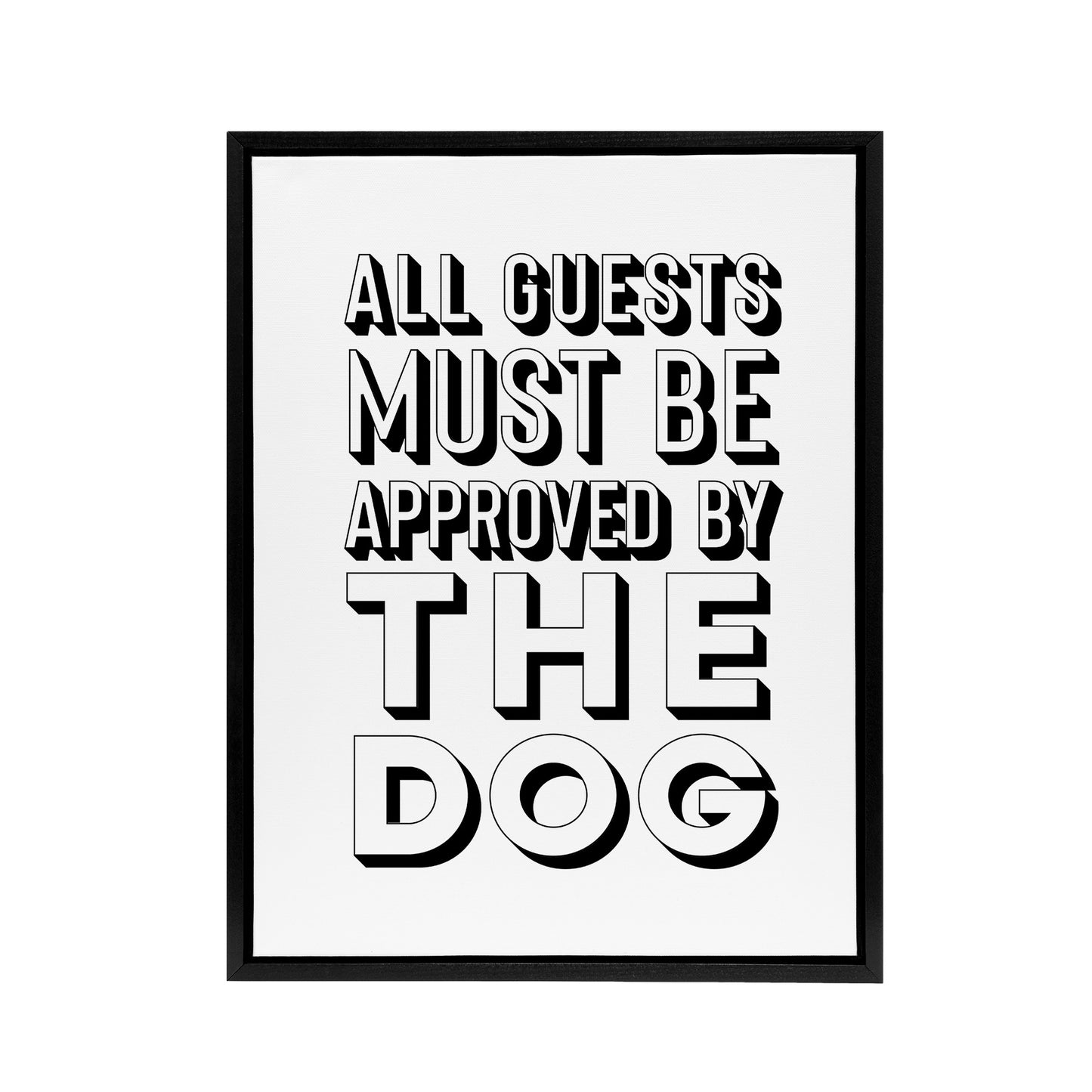 All Guests Must Be Approved By The Dog Funny Black Framed Canvas Wall Art
