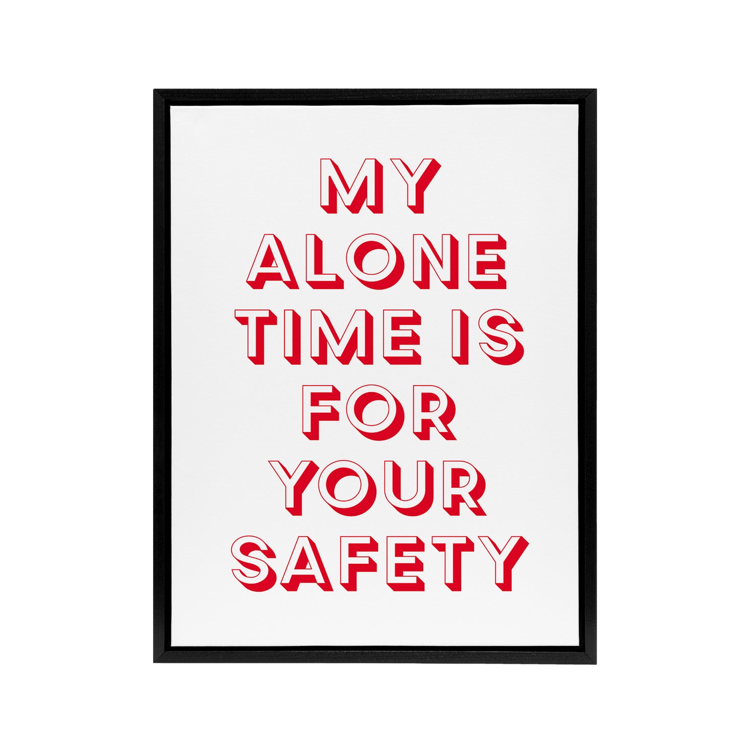 My Alone Time Is For Your Safety Joke Funny Black Framed Canvas Art Print