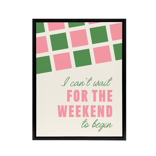 Can't Wait For The Weekend To Begin Simple Retro Framed Canvas Art Print