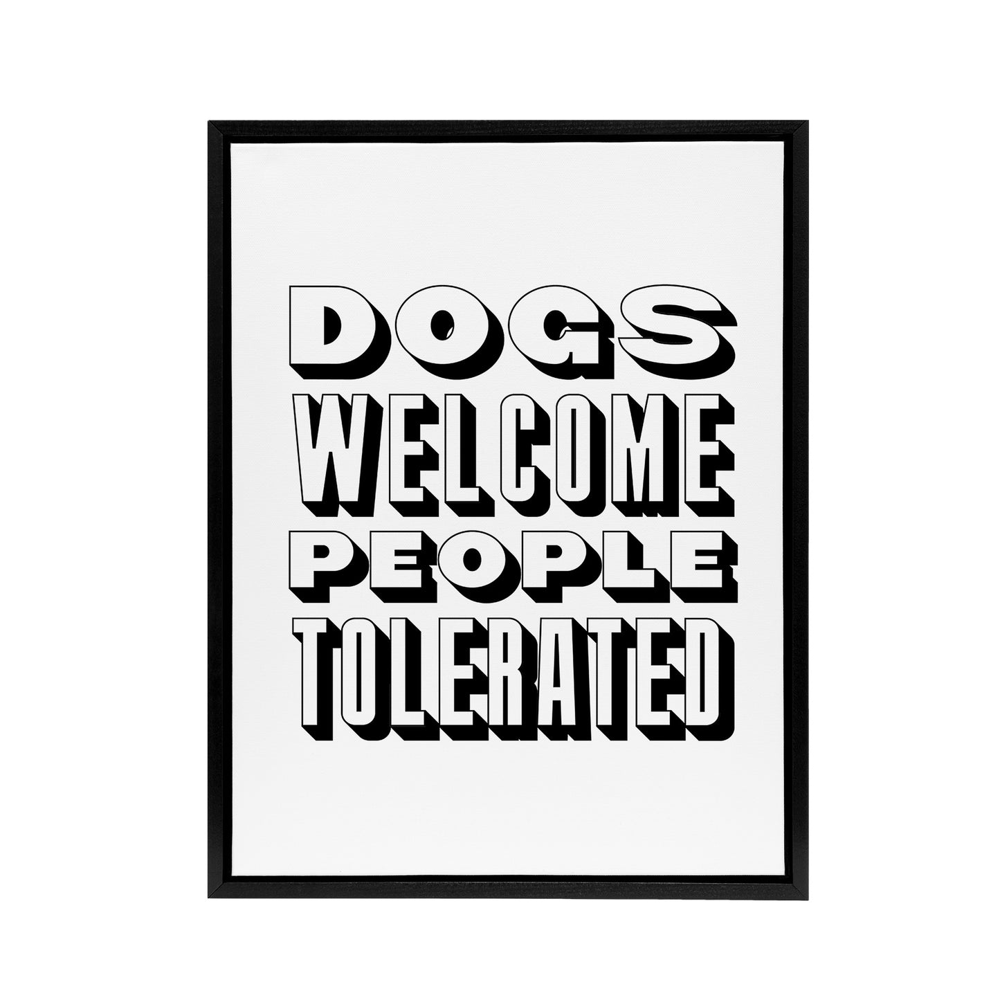 Dogs Welcome People Tolerated Funny Cheeky Black Framed Canvas Art Print