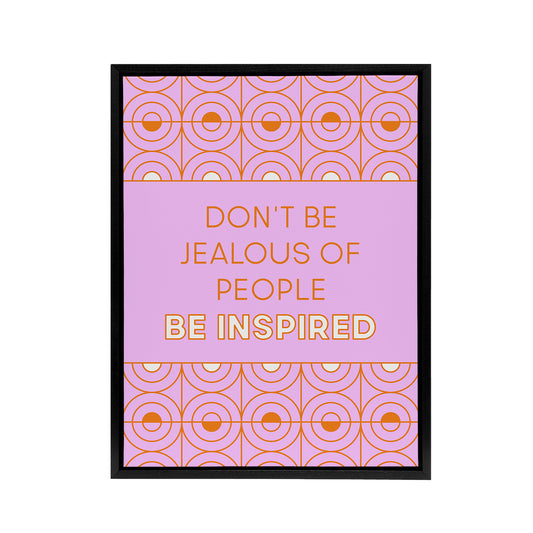 Don't Be Jealous Be Inspired Pink Art Deco Design Framed Canvas Art Print