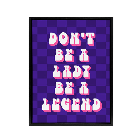 Be A Legend Not A Lady Retro Purple Pink Funny Framed Canvas Art Print