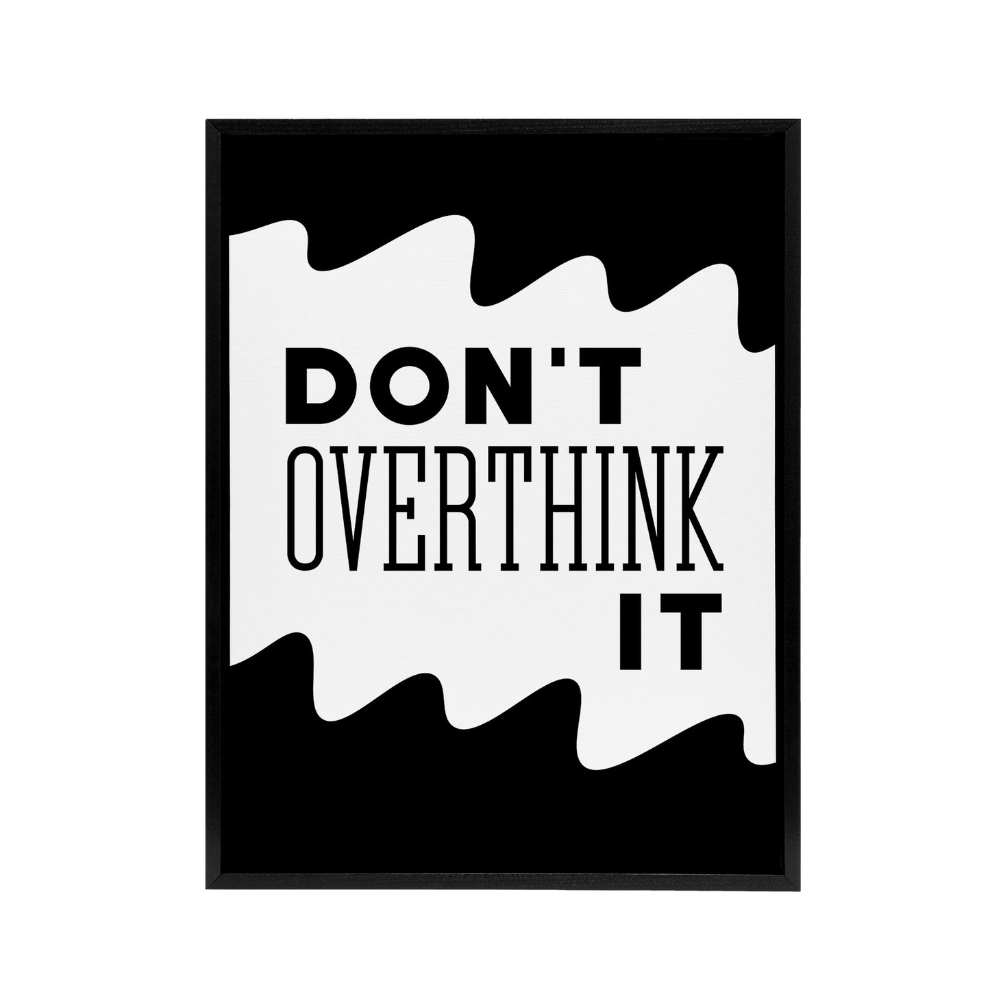 Don't Overthink It Black White Motivational Framed Canvas Art Print