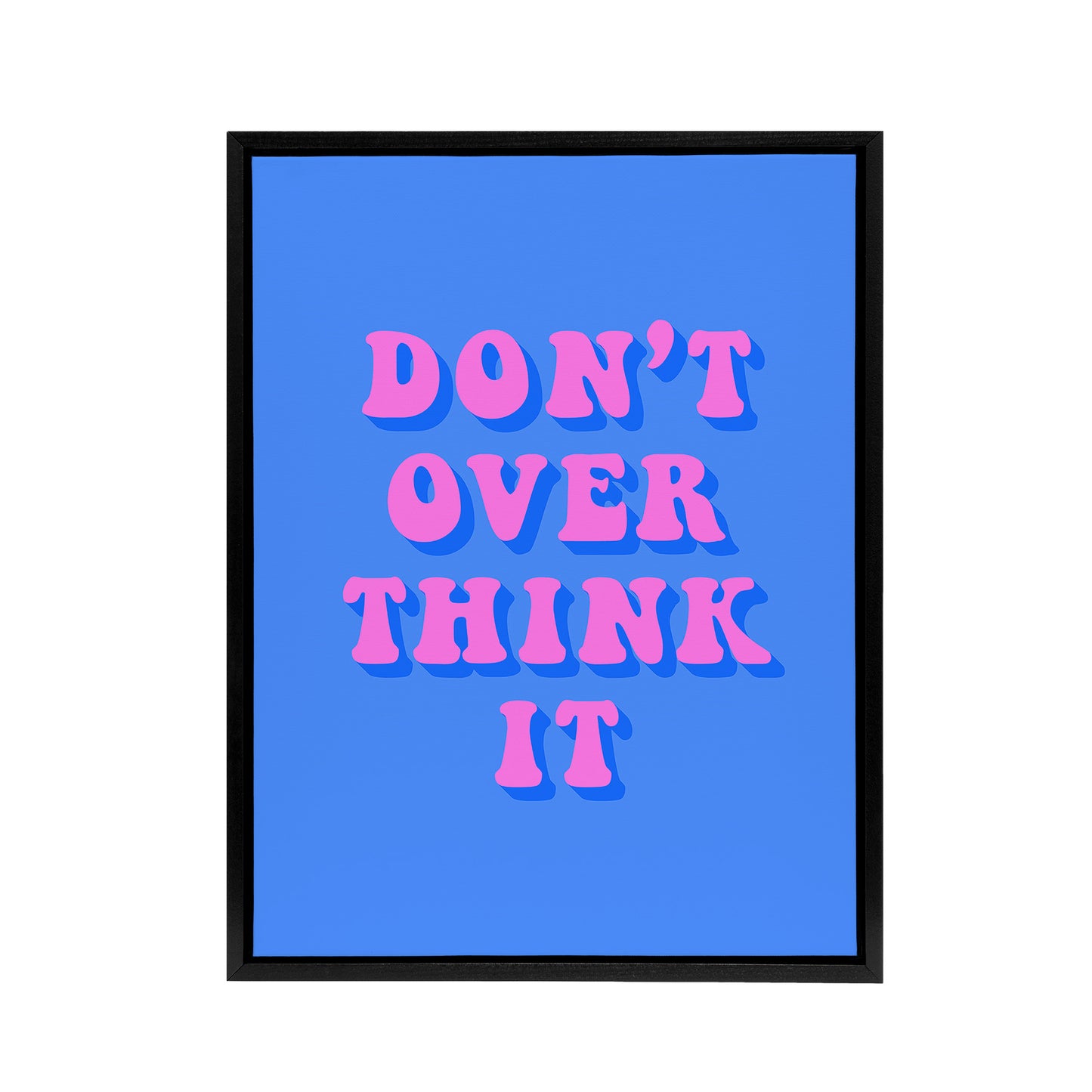 Don't Overthink It Simple Retro Pink Blue Black Framed Canvas Art Print