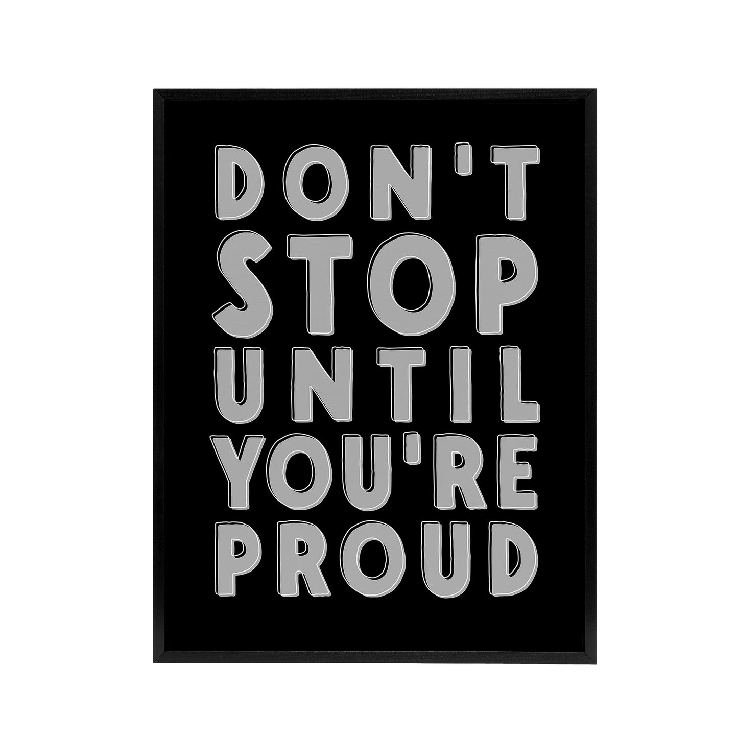 Don't Stop Until You Are Proud Bold Motivational Framed Canvas Art Print