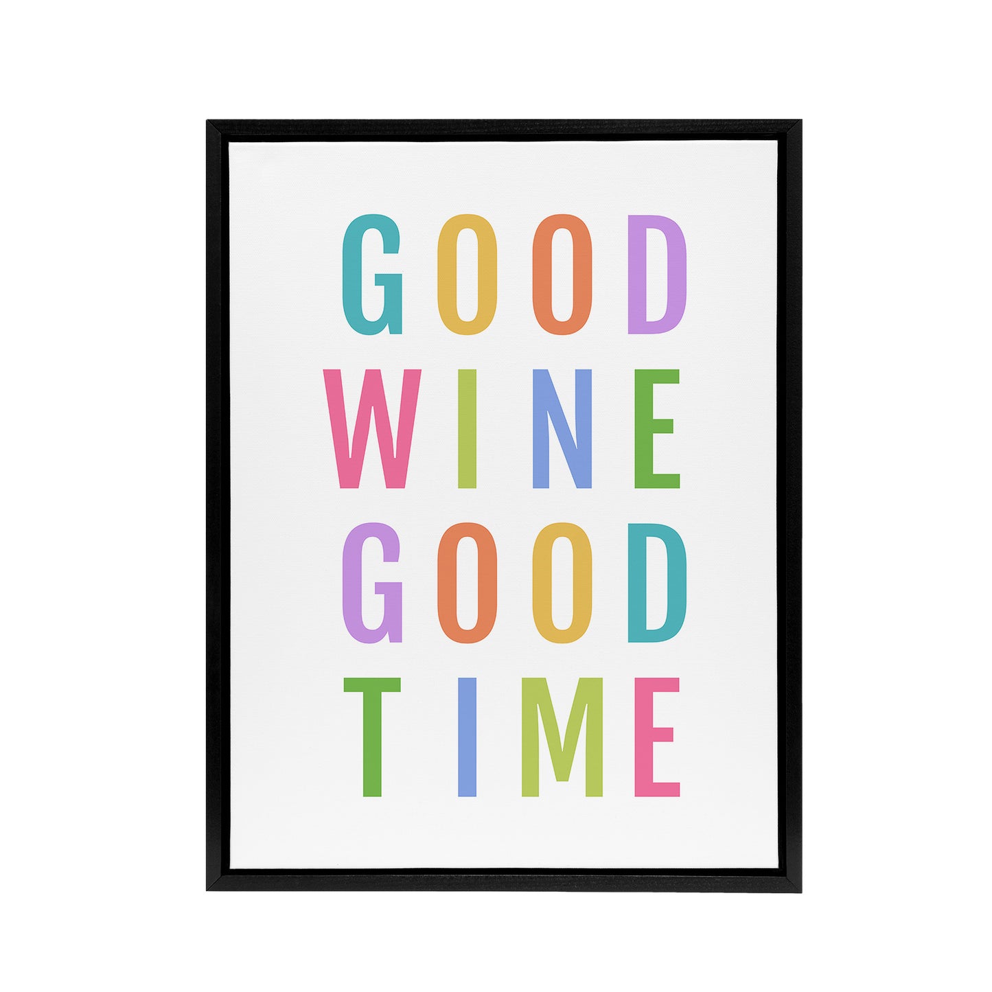 Good Wine Good Time Colourful Fun Cheeky Black Framed Canvas Art Print