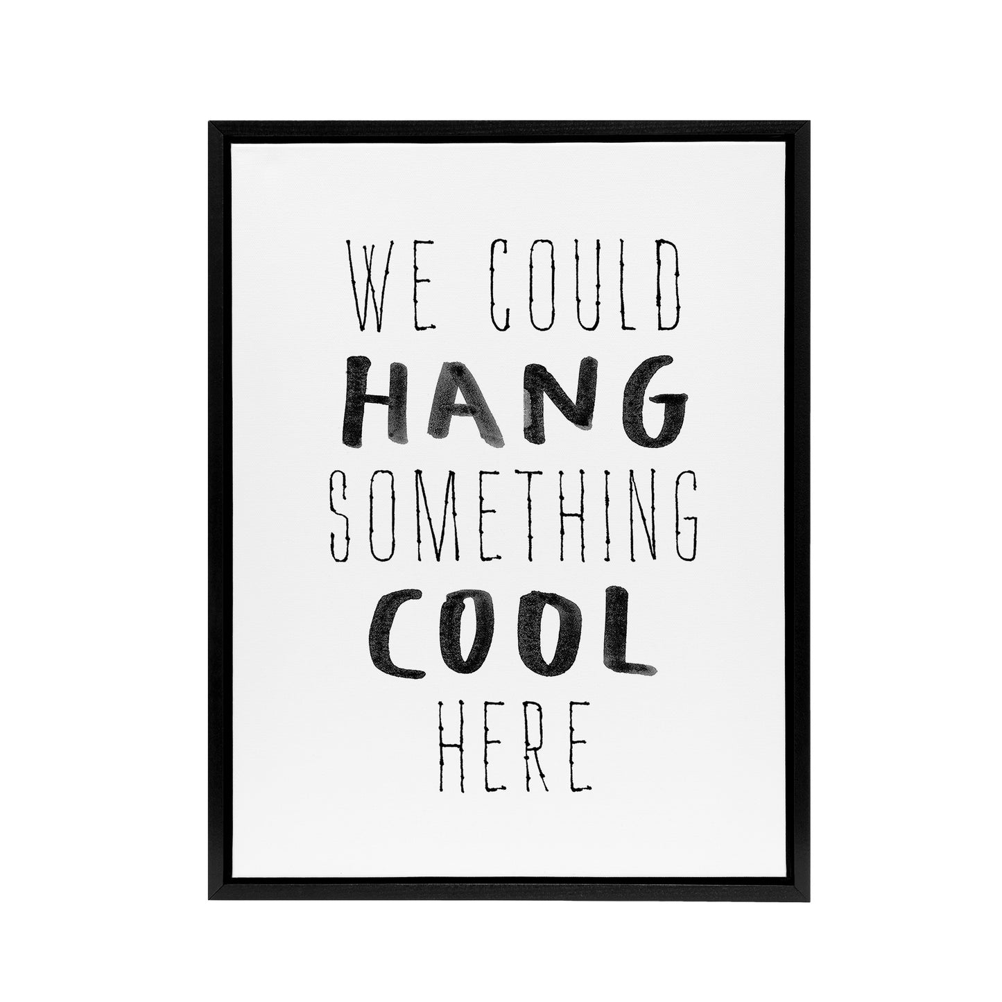 We Could Hang Something Cool Here Funny Simple Framed Canvas Art Print