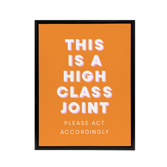 High Class Joint Act Accordingly Orange Funny Framed Canvas Art Print