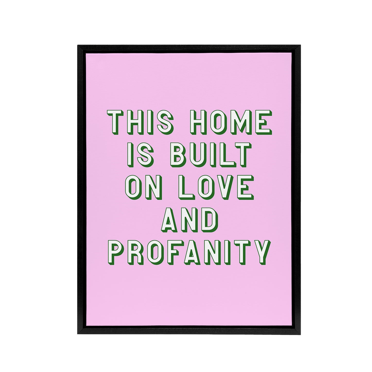 Home Built On Love And Profanity Pink Funny Black Framed Canvas Art Print