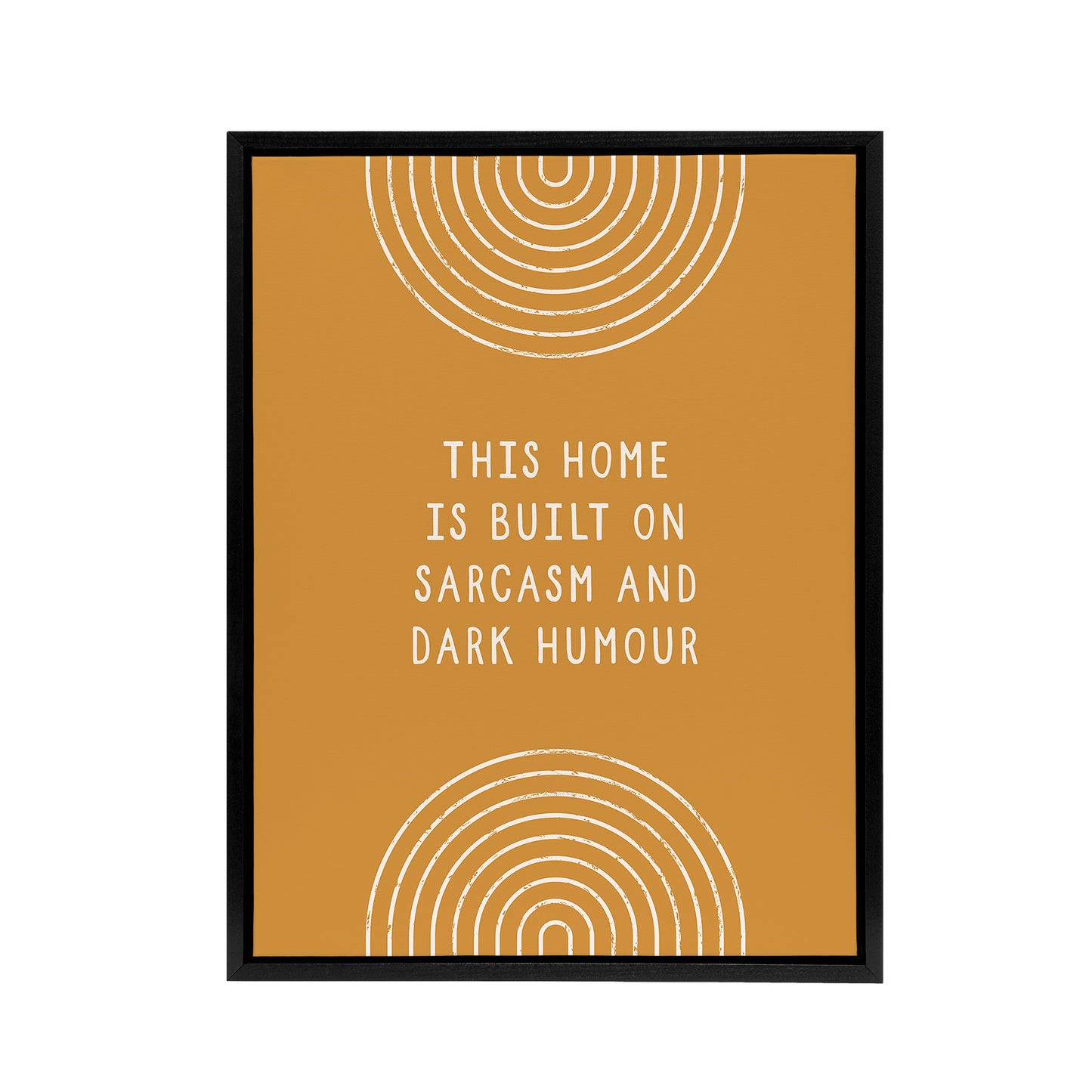 This Home Is Built On Sarcasm And Dark Humour Framed Canvas Art Print