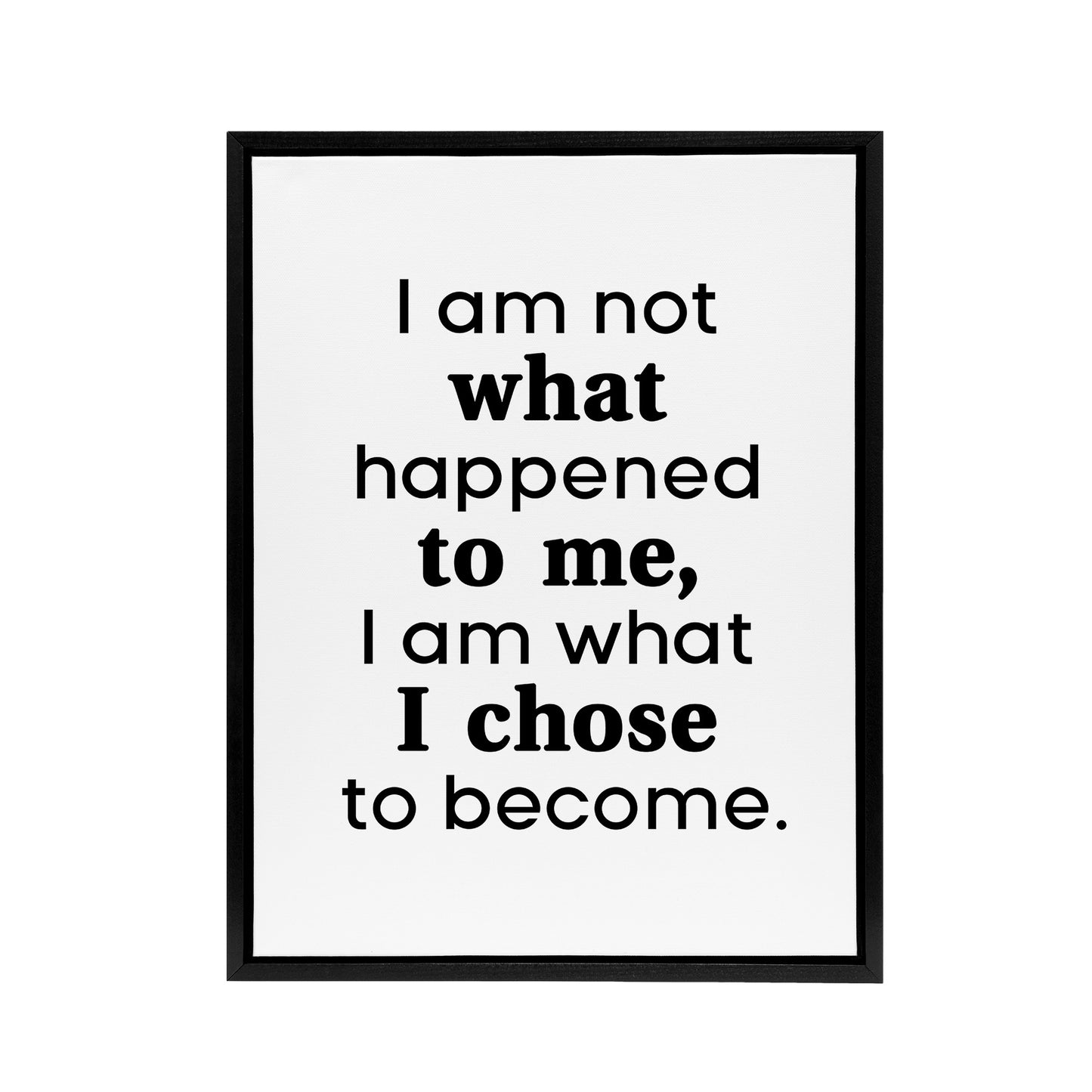 I Am Not What Happened To Me Bold Inspirational Framed Canvas Art Print
