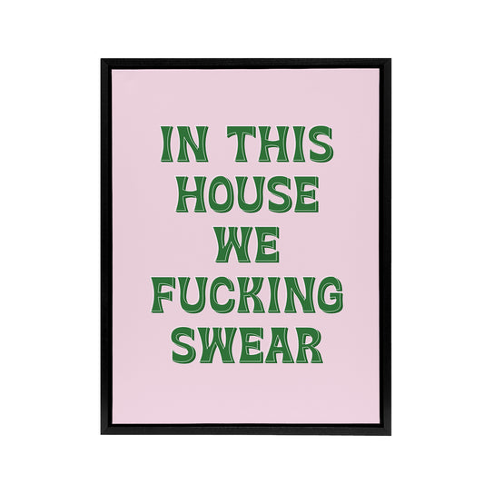 In This House We Swear Pink Green Funny Cheeky Framed Canvas Art Print