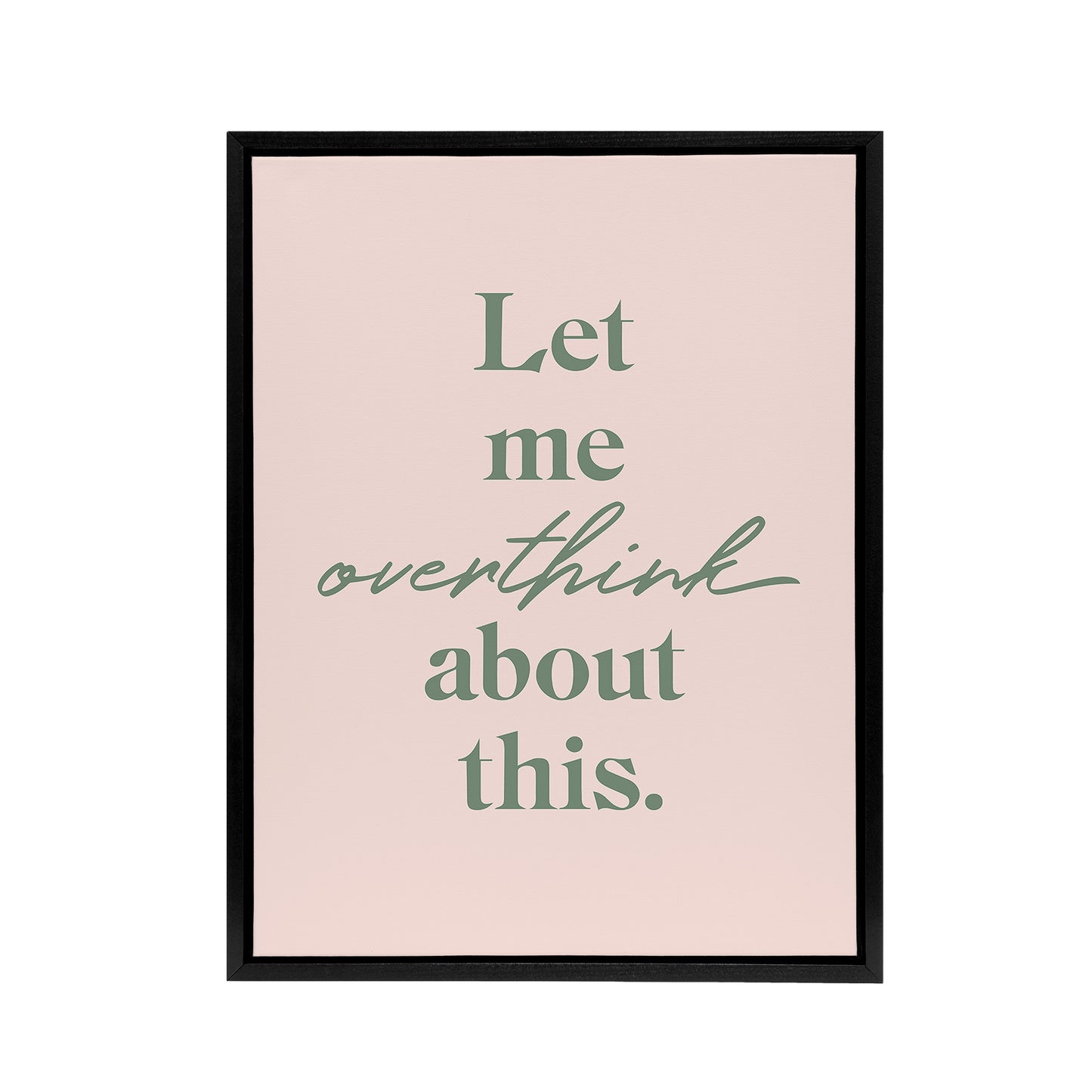 Let Me Overthink About This Pastel Pink Funny Framed Canvas Art Print