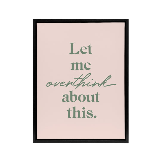 Let Me Overthink About This Pastel Pink Funny Framed Canvas Art Print