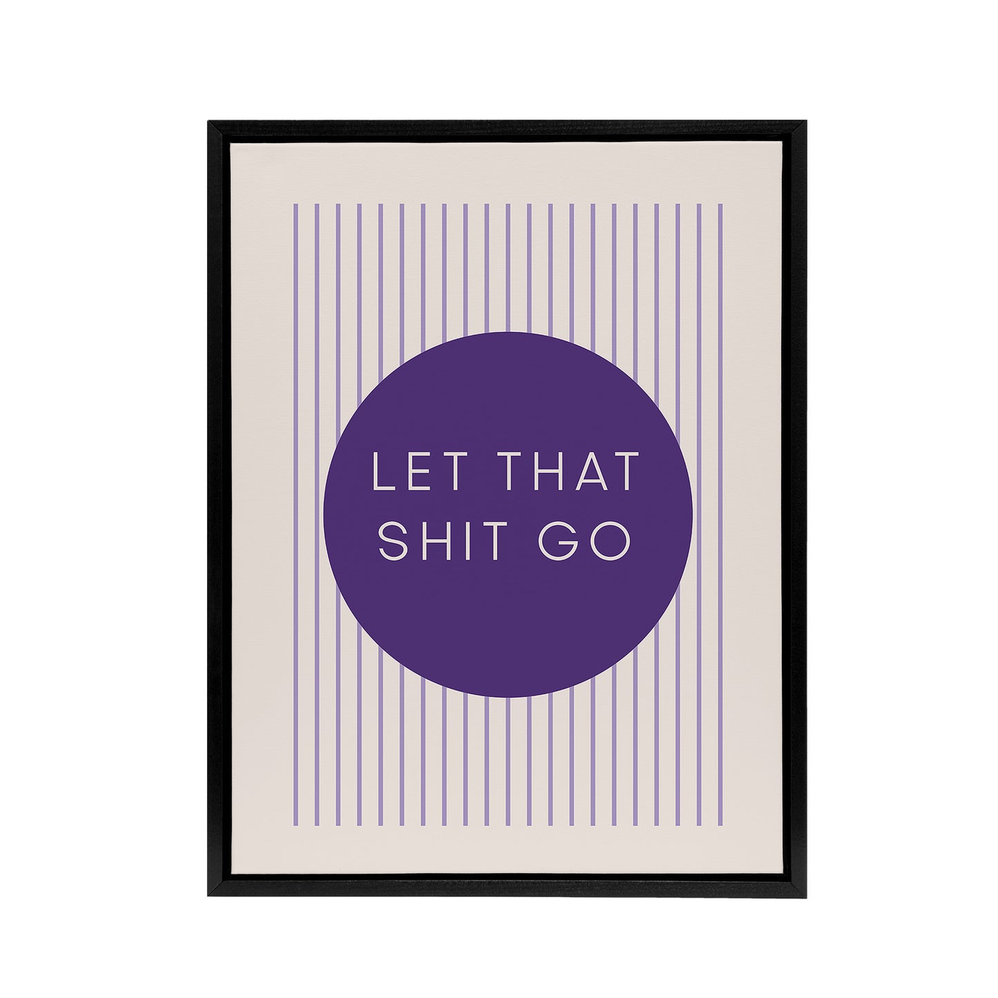 Let That Sh*t Go Circle Stripes Purple Modern Framed Canvas Art Print