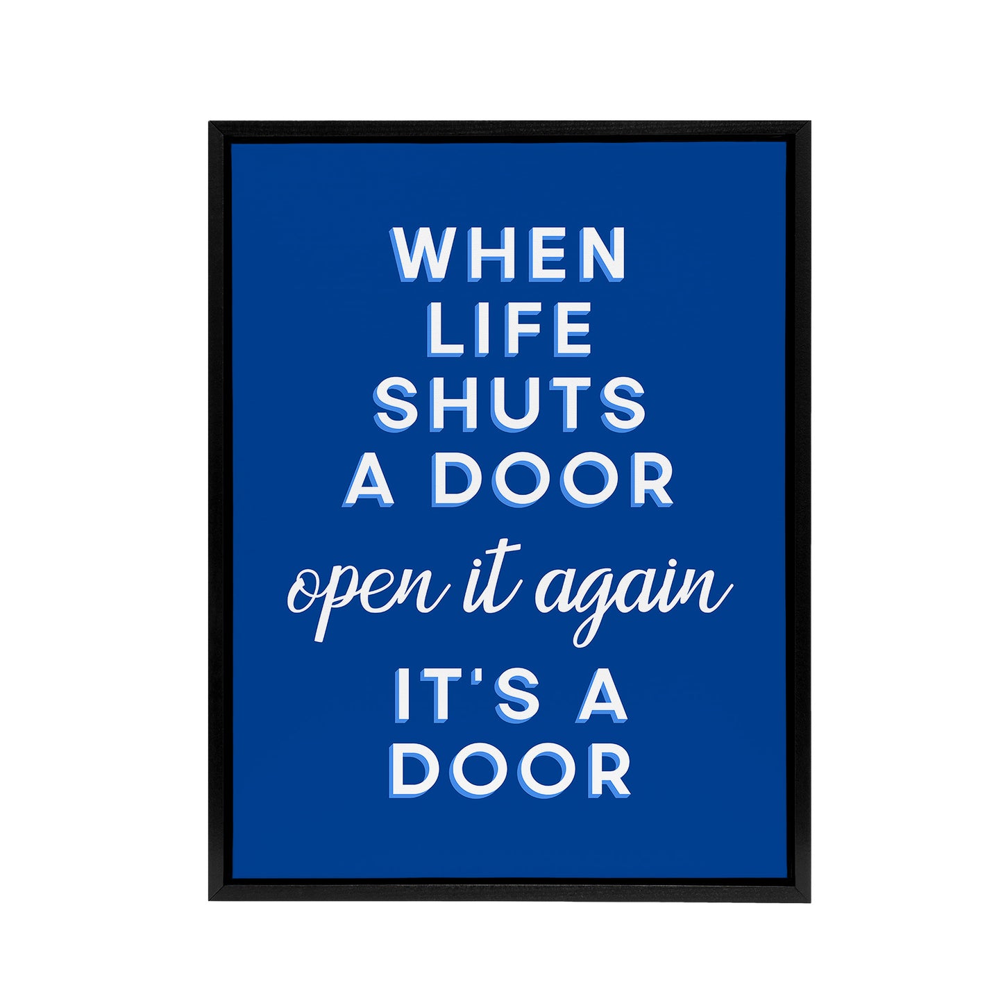 When Life Shuts A Door Open It Again Blue Funny Framed Canvas Art Print