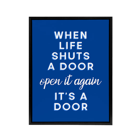 When Life Shuts A Door Open It Again Blue Funny Framed Canvas Art Print