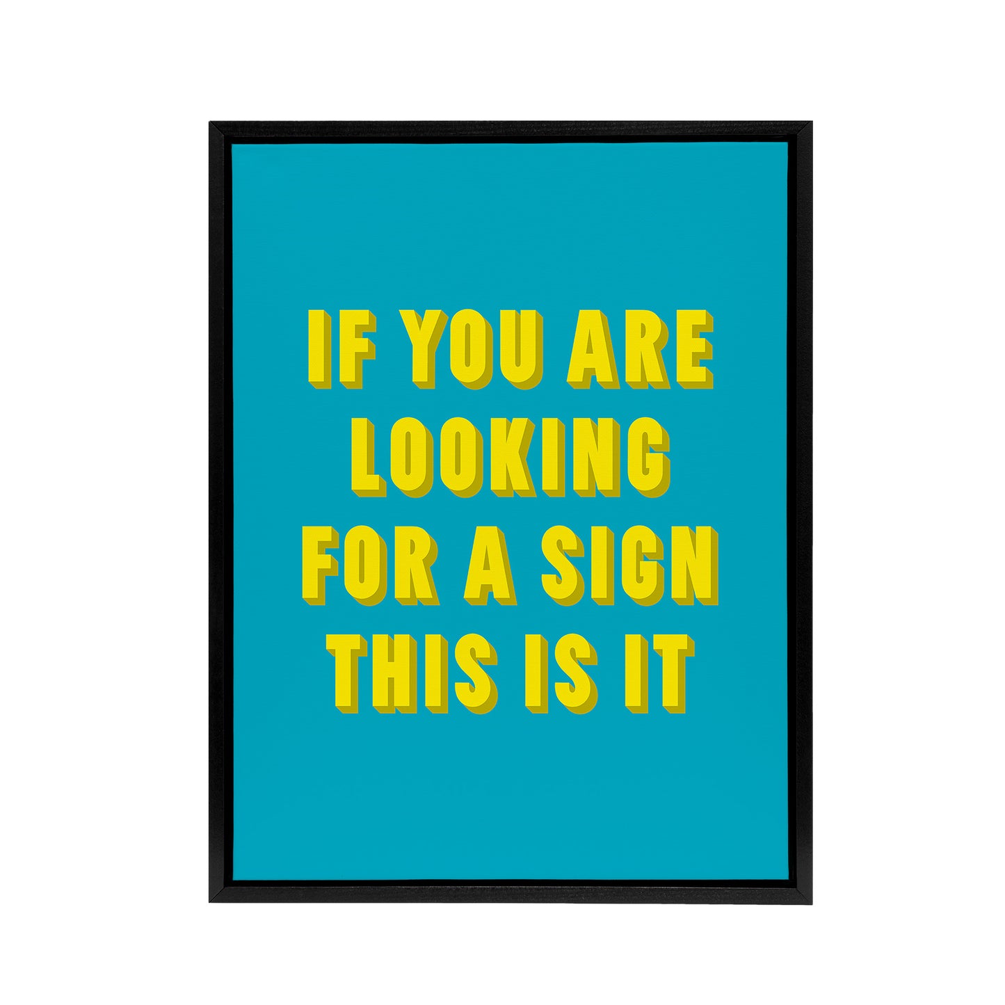 If You Are Looking For A Sign Modern Blue Black Framed Canvas Art Print