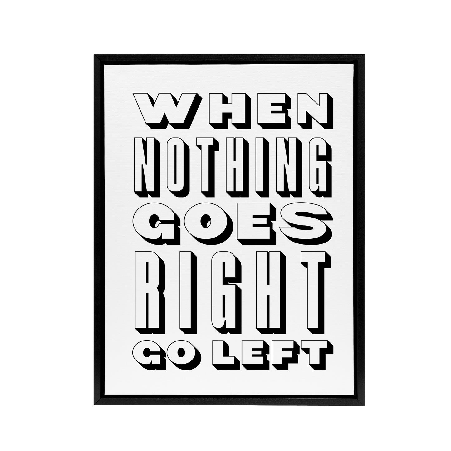 Nothing Goes Right Go Left Simple Motivational Framed Canvas Art Print