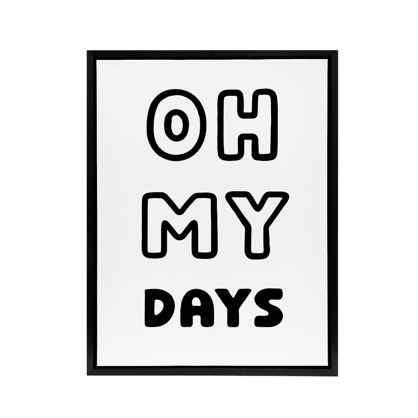 Oh My Days Black White Bold Modern Simple Black Framed Canvas Art Print