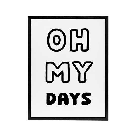 Oh My Days Black White Bold Modern Simple Black Framed Canvas Art Print