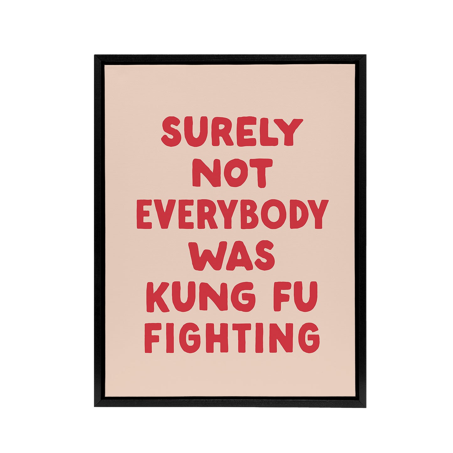 Surely Not Everybody Kung Fu Fighting Pink Funny Framed Canvas Art Print
