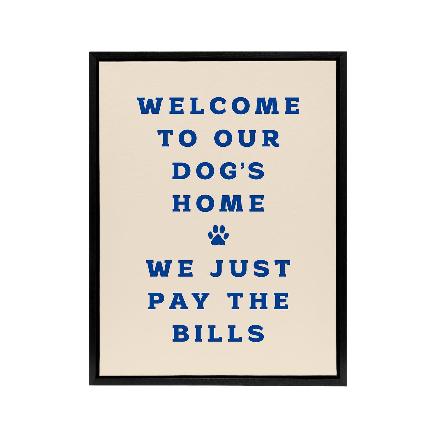 Welcome To Our Dogs Home Pet Owners Joke Funny Framed Canvas Art Print