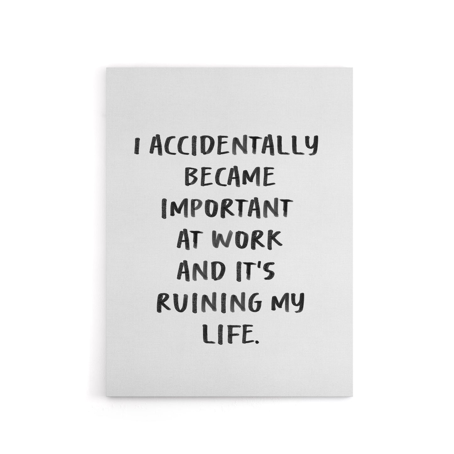 Accidentally Became Important At Work Funny Canvas Wall Art Print