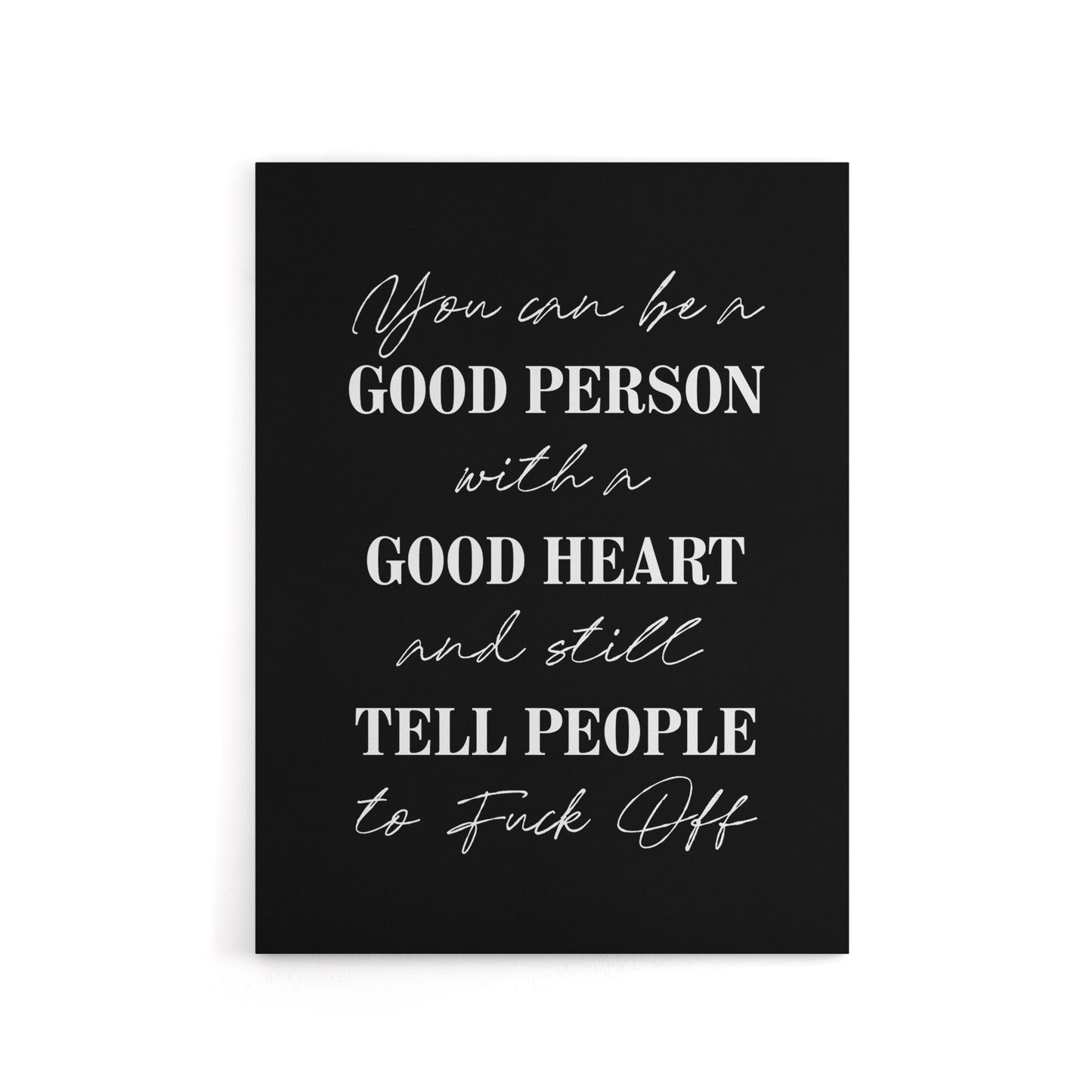 Good Person With A Good Heart Funny Cheeky Canvas Wall Art Print
