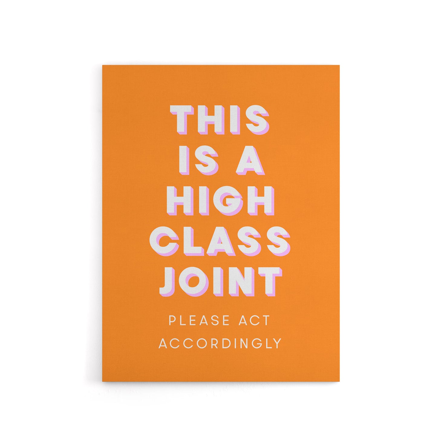 High Class Joint Act Accordingly Orange Funny Canvas Wall Art Print