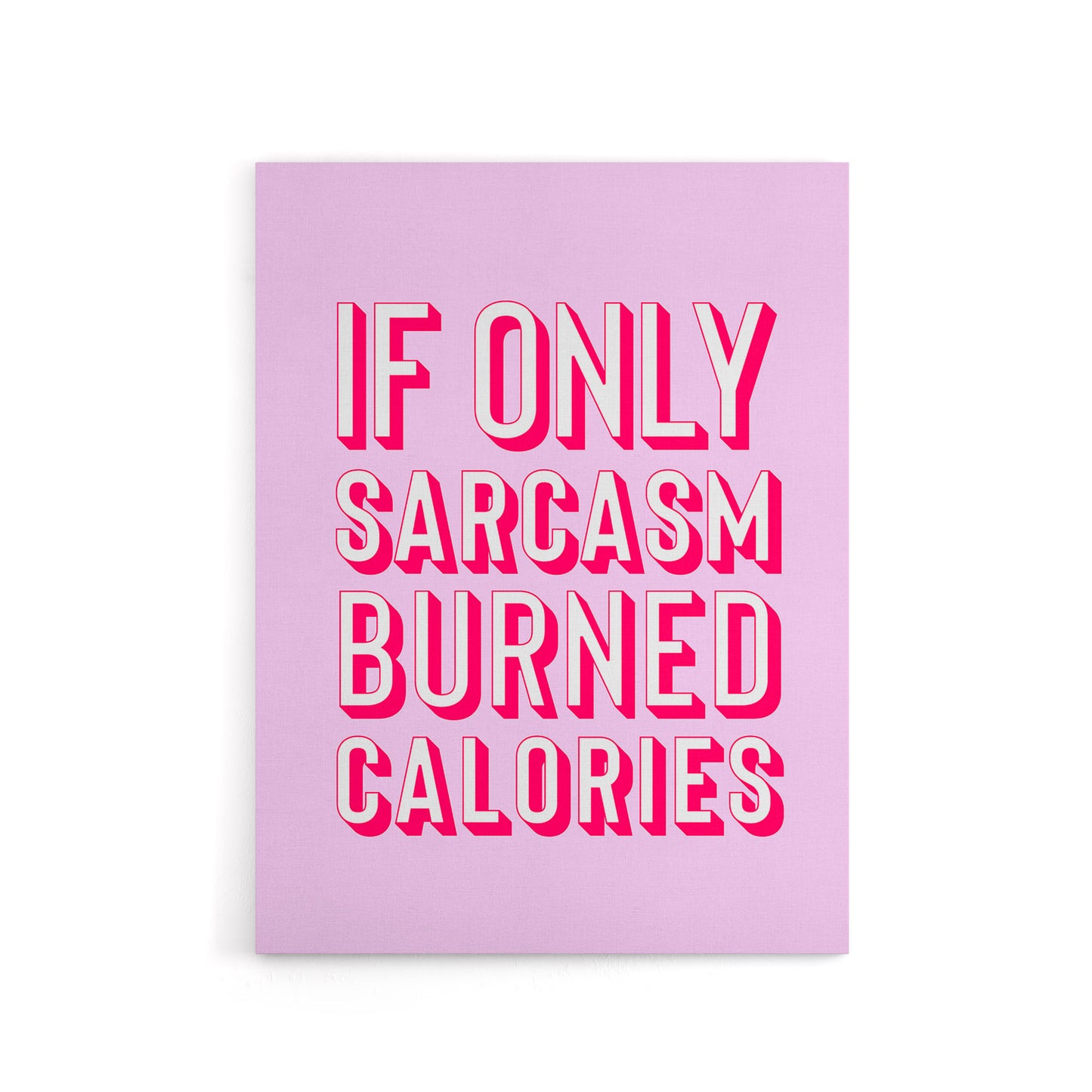 If Only Sarcasm Burned Calories Pink Red Funny Canvas Wall Art Print