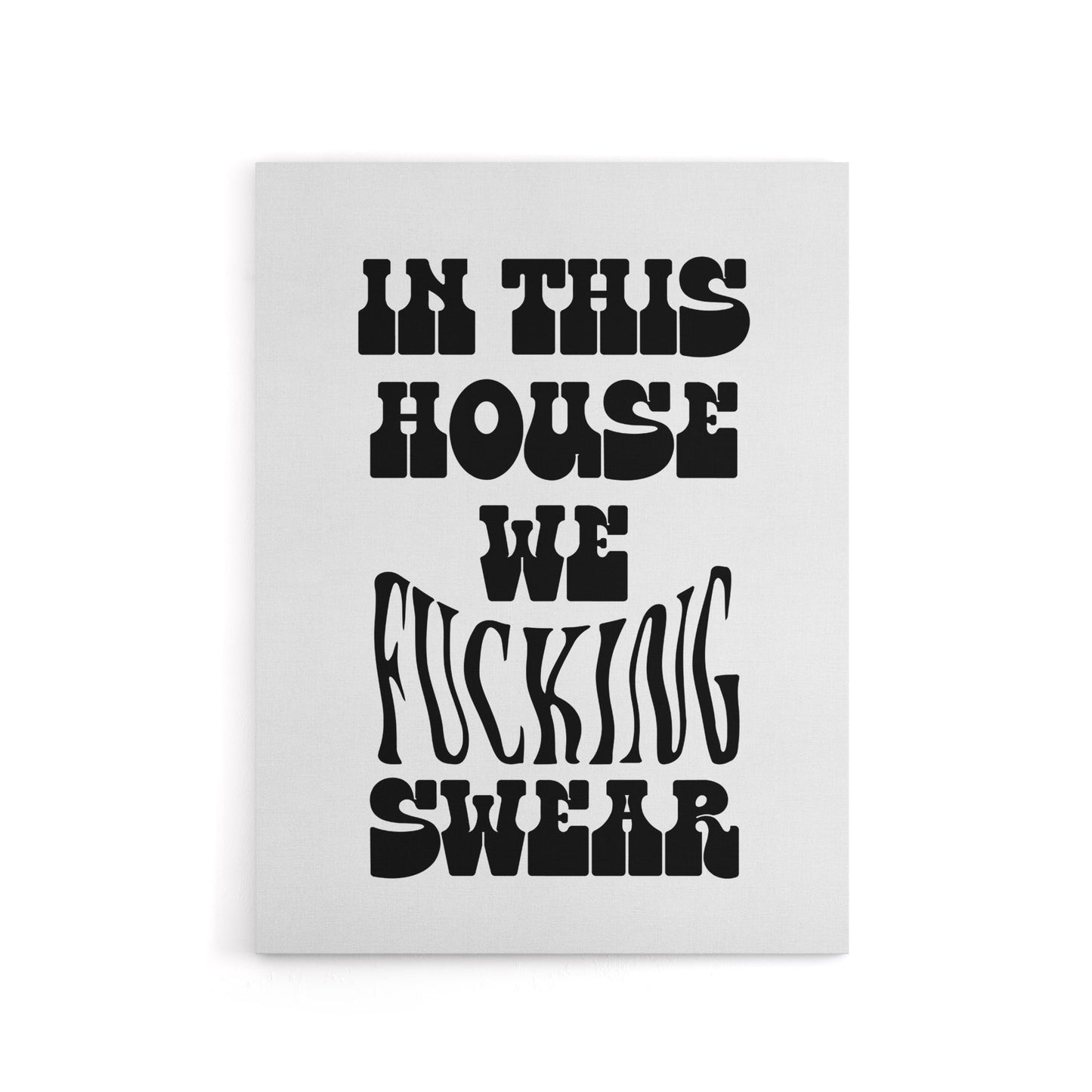 In This House We Swear Black White Funny Cheeky Canvas Wall Art Print