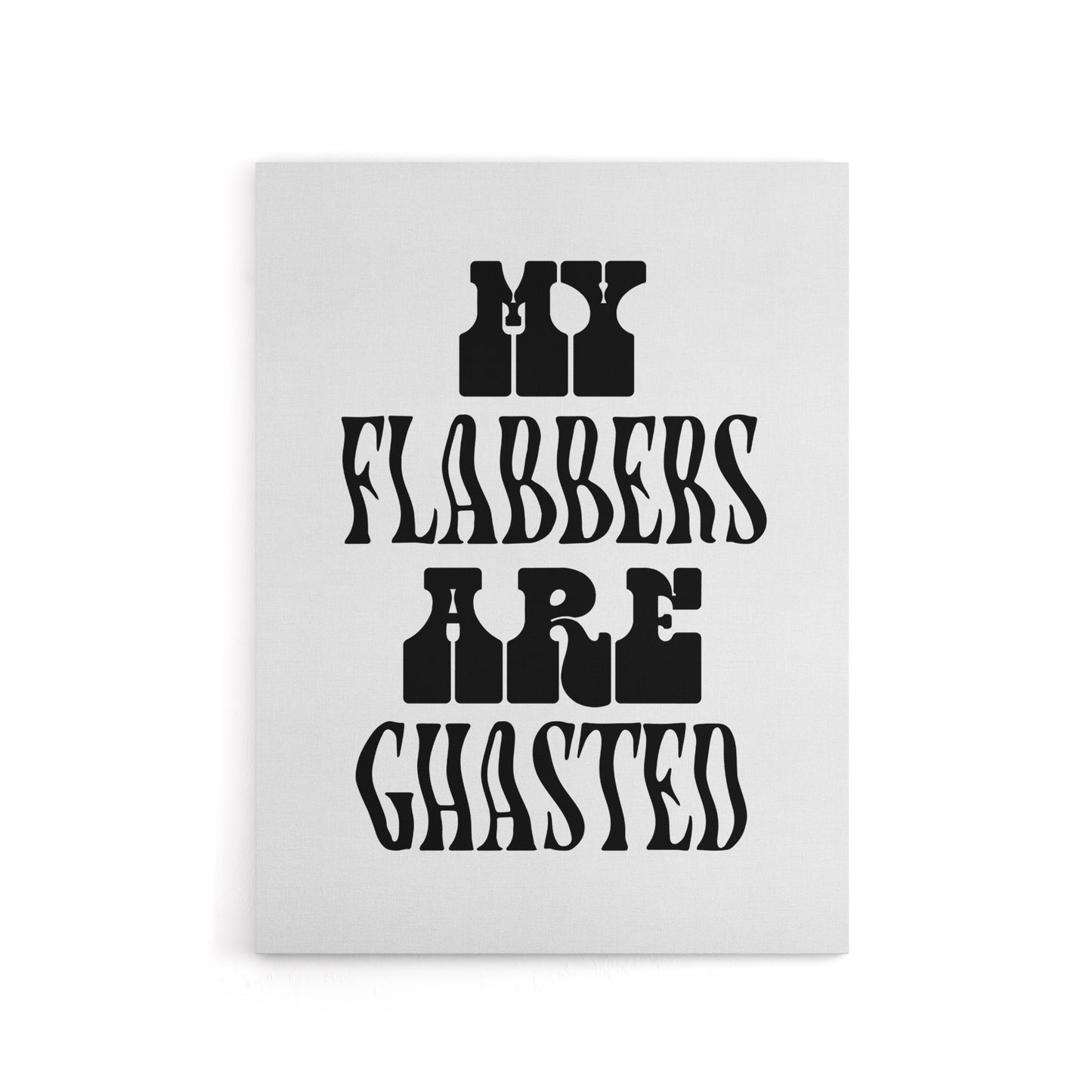 My Flabbers Are Ghasted Black And White Funny Canvas Wall Art Print