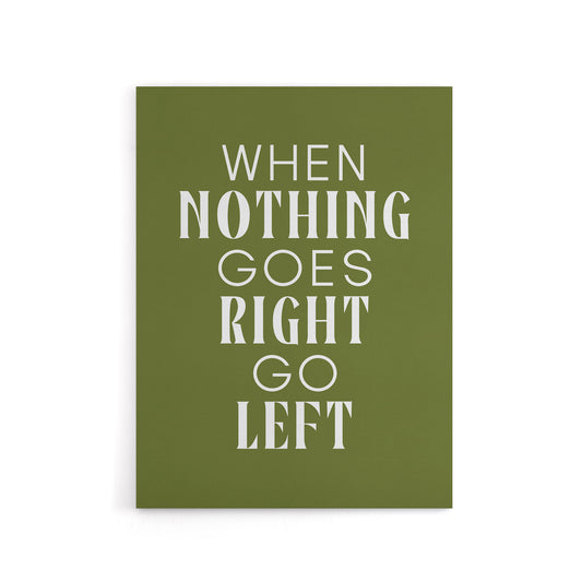 Nothing Goes Right Go Left Green Motivational Canvas Wall Art Print