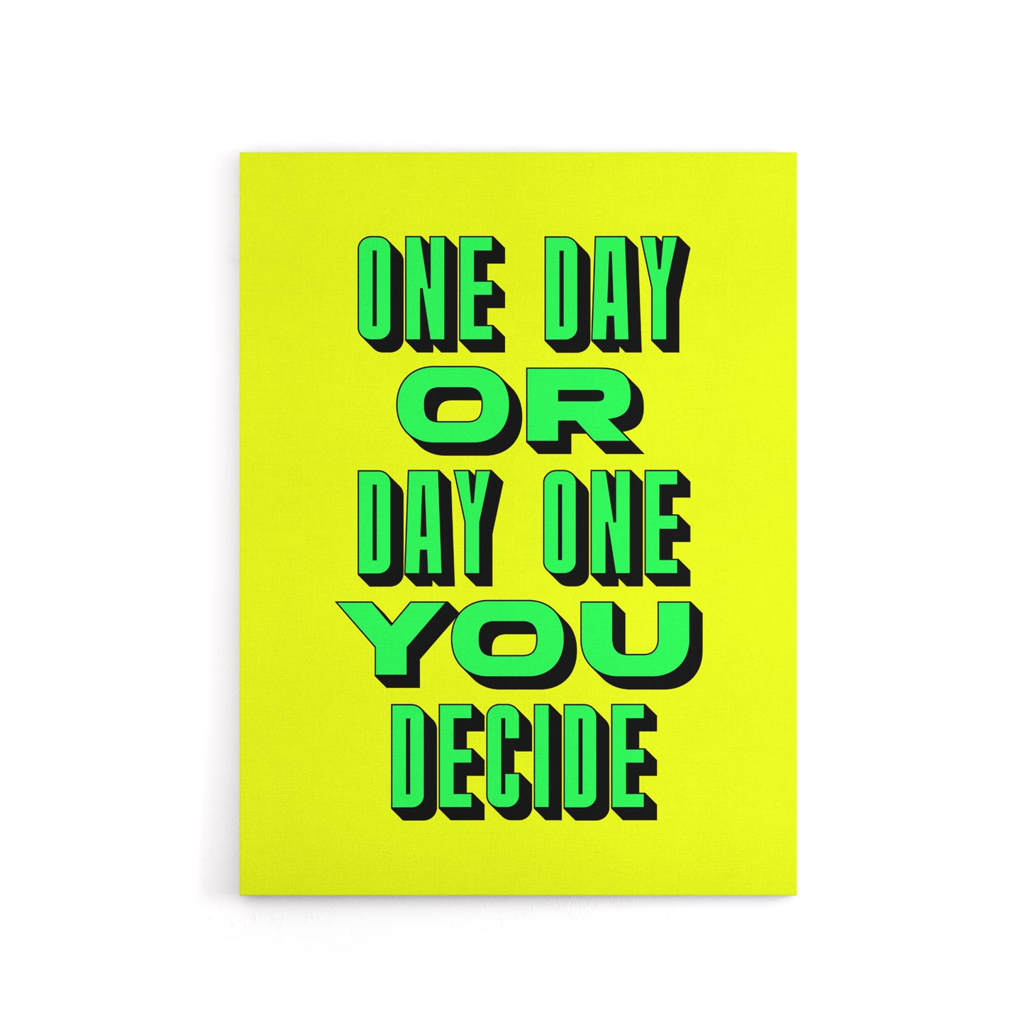One Day Or Day One You Decide Green Yellow Canvas Wall Art Print