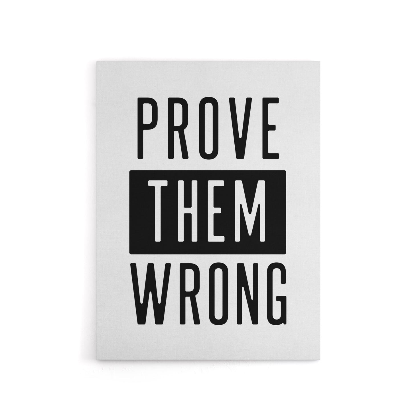 Prove Them Wrong Black And White Motivational Canvas Wall Art Print