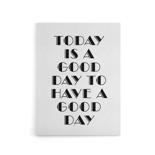 Good Day To Have A Good Day Today Motivational Canvas Wall Art Print