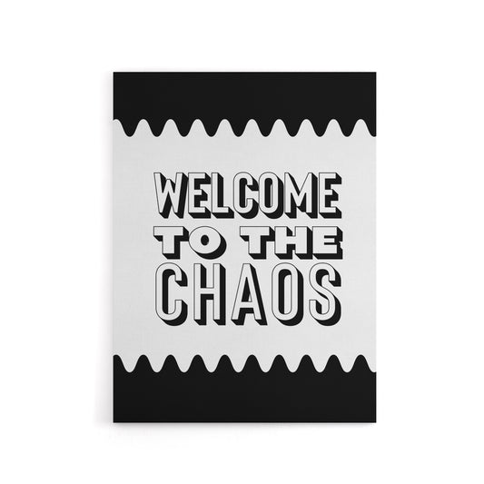 Welcome To The Chaos Black White Modern Funny Canvas Wall Art Print