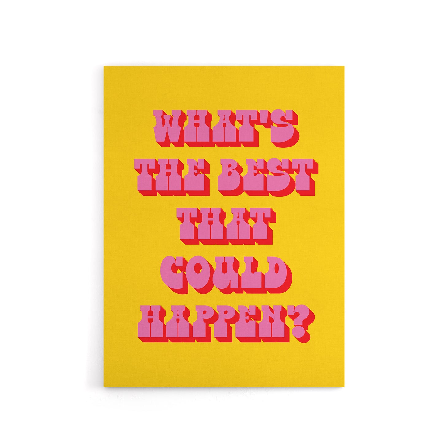 What's The Best That Could Happen Yellow Pink Canvas Wall Art Print