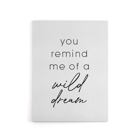 You Remind Me Of A Wild Dream Black White Simple Canvas Wall Art Print